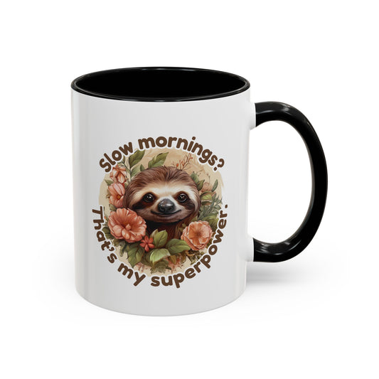 Trendy Sloth Coffee Mug - "Slow mornings? That's my superpower." Funny Animal Ceramic Mug
