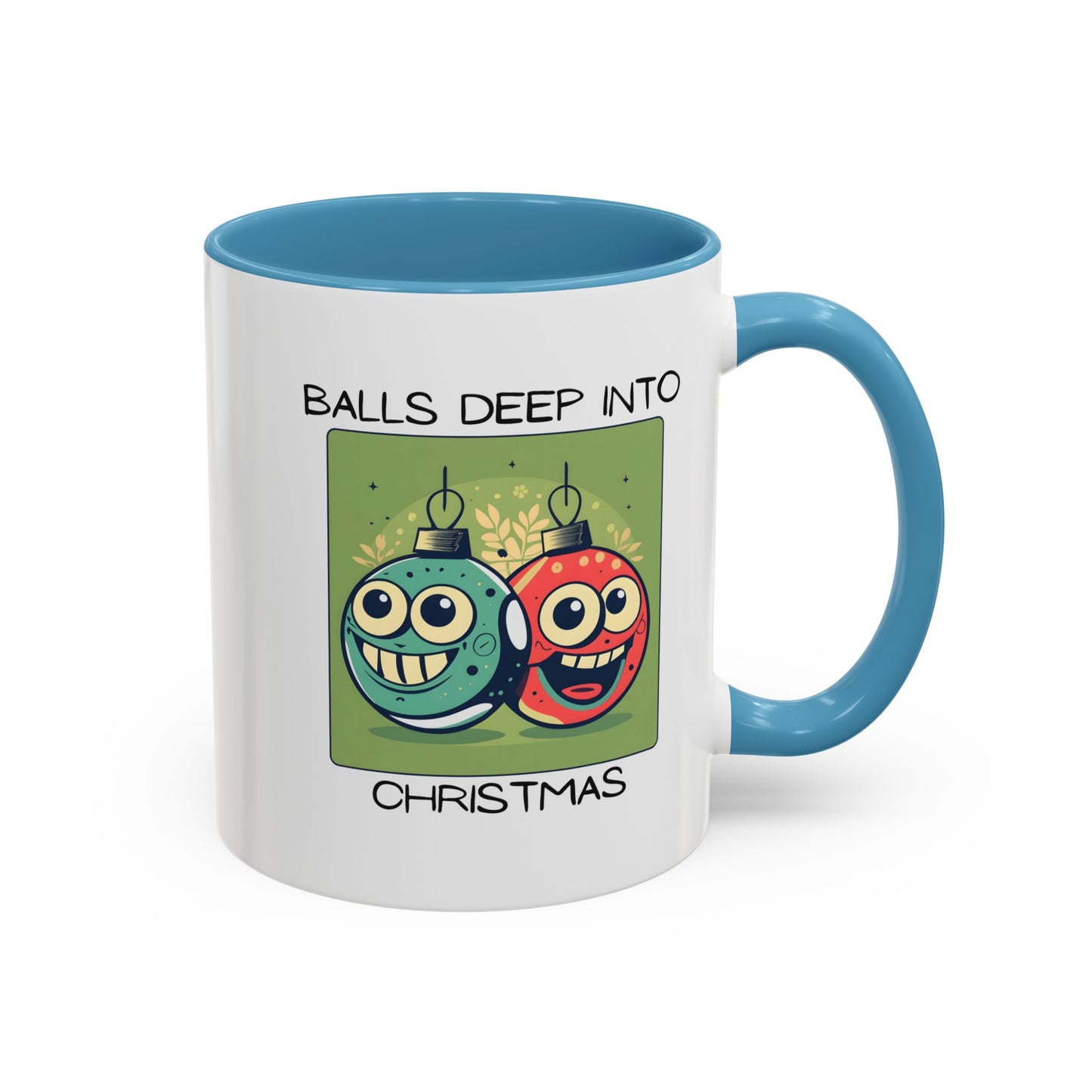 Balls Deep Into Christmas Mug / Funny Rude Holiday Coffee Mug / Christmas (11/15oz)