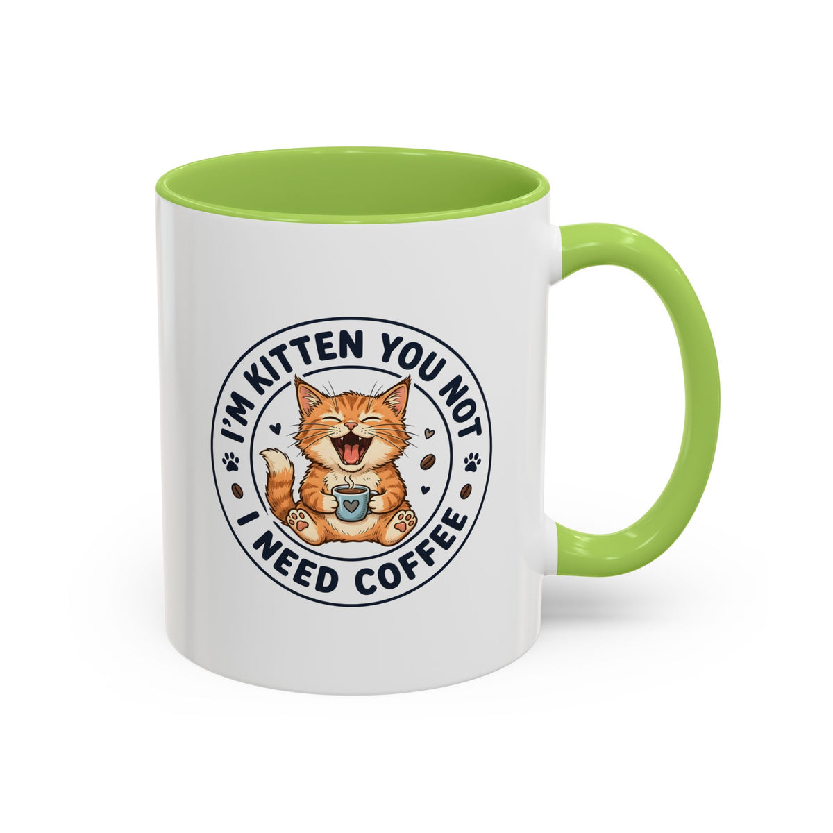 I'm Kitten You Not, I Need Coffee Funny Cat Mug – Cute Kitten Coffee Lover Gift, Cat Mom Gift, Novelty Ceramic Mug 11oz/15oz