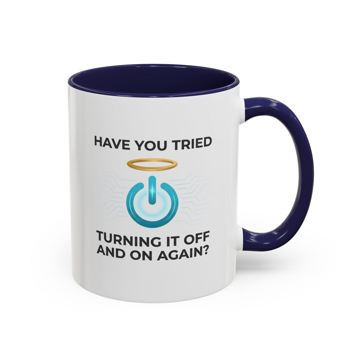 Have You Tried Turning It Off and On Again? Funny IT Mug | Tech Support Coffee Cup | IT Help Desk Mug | Computer Nerd Gift 11oz/15oz