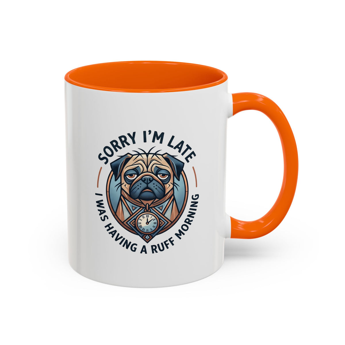 Sorry I'm Late, I Was Having a Ruff Morning Funny Pug Mug / Cute Dog Lover Coffee Cup, Sarcastic Pug Gift, Novelty Ceramic Mug 11oz/15oz