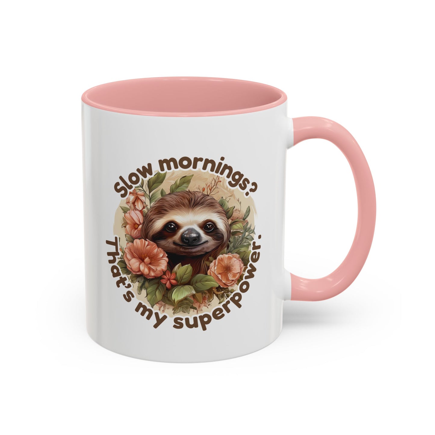 Trendy Sloth Coffee Mug - "Slow mornings? That's my superpower." Funny Animal Ceramic Mug