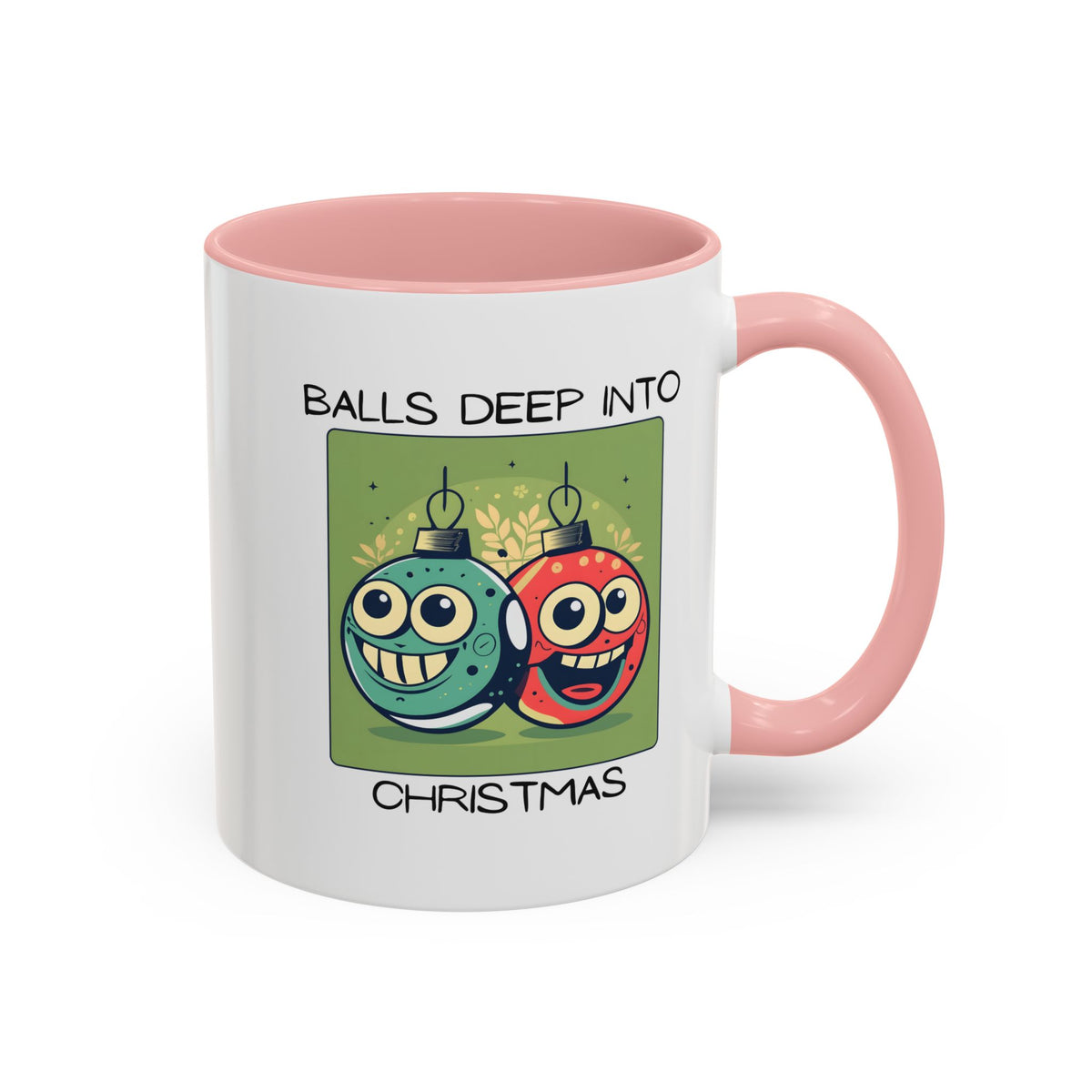 Balls Deep Into Christmas Mug / Funny Rude Holiday Coffee Mug / Christmas (11/15oz)