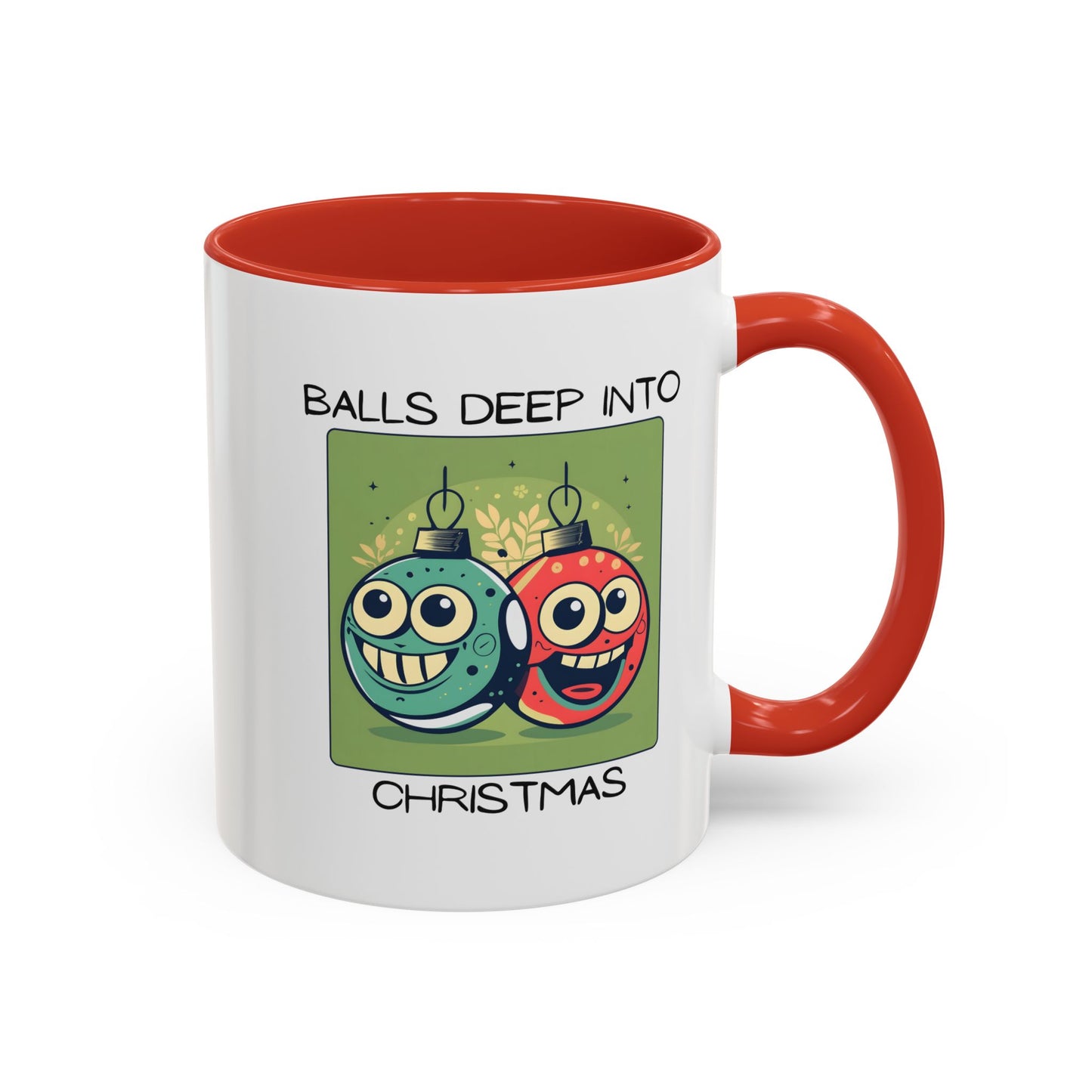 Balls Deep Into Christmas Mug / Funny Rude Holiday Coffee Mug / Christmas (11/15oz)